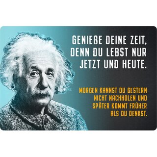 Schild Spruch "Genieße Zeit, lebst nur jetzt heute" Einstein blau 20 x 30 cm