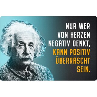 Schild Spruch "Herzen negativ denkt, positiv überrascht" Einstein blau 20 x 30 cm 