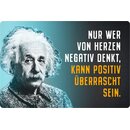 Schild Spruch "Herzen negativ denkt, positiv...