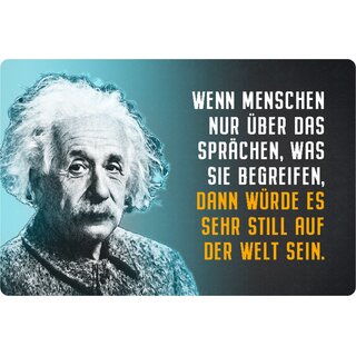 Schild Spruch "Menschen sprächen, begreifen, sehr still" Einstein blau 20 x 30 cm