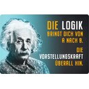 Schild Spruch "Logik A nach B,...