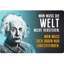 Schild Spruch "Welt nicht verstehen,...
