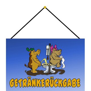 Schild Spruch "Getränkerückgabe" Toilette Bad 20 x 30 cm Blechschild mit Kordel
