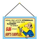 Schild Spruch "letzte Strohhalm klammert in Glas,...