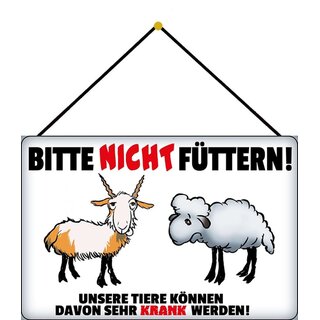 Schild Spruch "Bitte nicht füttern, Tiere können krank" Ziege 20 x 30 cm Blechschild mit Kordel