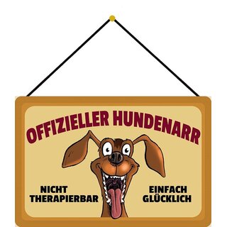 Schild Spruch "Offizieller Hundenarr, nicht therapierbar glücklich" 20 x 30 cm Blechschild mit Kordel