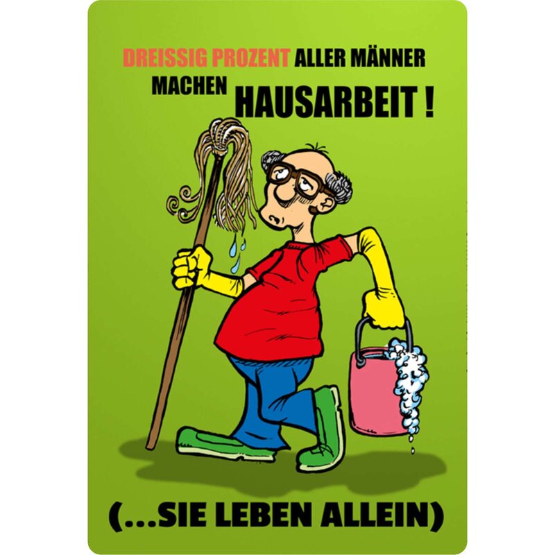 Schild Spruch "Dreissig Prozent Männer Hausarbeit, allein" 20 x 30 cm