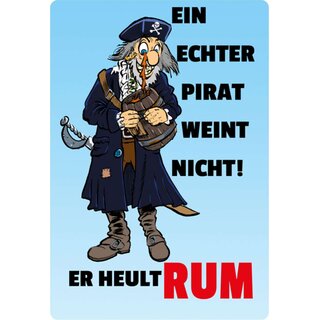 Schild Spruch "echter Pirat weint nicht, heult Rum" 20 x 30 cm 