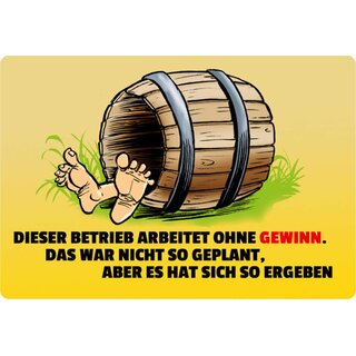 Schild Spruch "Betrieb arbeitet ohne Gewinn, geplant, ergeben" 20 x 30 cm