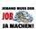 Schild Spruch "Jemand muss den Job ja machen" 20 x 30 cm