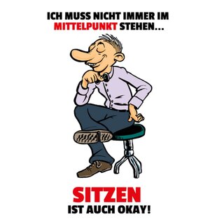 Schild Spruch "muss nicht immer Mittelpunkt, sitzen auch okay" 20 x 30 cm