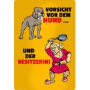 Schild Spruch Vorsicht vor Hund und Besitzerin 20 x 30 cm 