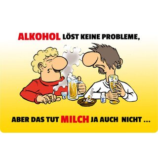 Schild Spruch "Alkohol löst keine Probleme, Milch auch nicht" 20 x 30 cm 