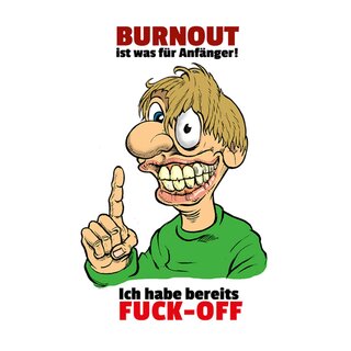 Schild Spruch "Burnout Anfänger, habe bereits Fuck-off" 20 x 30 cm