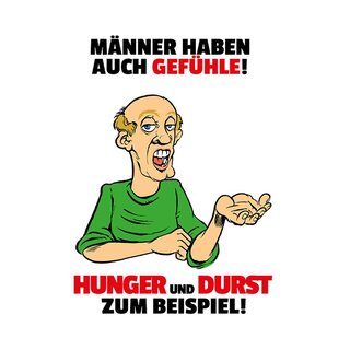 Schild Spruch "Männer haben auch Gefühle, Hunger Durst" 20 x 30 cm