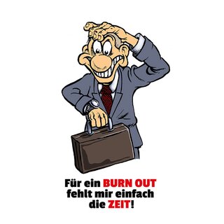 Schild Spruch "Für Burn Out fehlt mir einfach Zeit" 20 x 30 cm