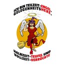 Schild Spruch "Teilzeit-Engel, Gelegenheitshexe,...