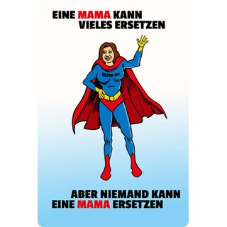 Schild Spruch "Mama vieles ersetzen, niemand Mama ersetzen" 20 x 30 cm