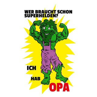 Schild Spruch "wer braucht Superhelden, ich hab Opa" grün 20 x 30 cm