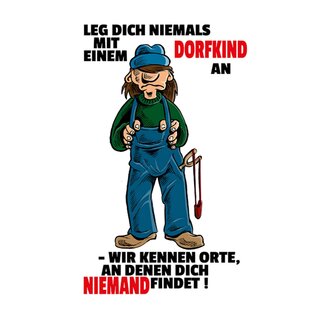 Schild Spruch "Leg niemals Dorfkind an, kennen Orte niemand findet" 20 x 30 cm
