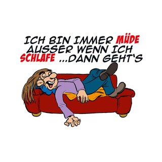 Schild Spruch "bin immer müde außer wenn schlafe, gehts" 20 x 30 cm 