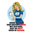 Schild Spruch "vor ersten Kaffee mit dir rede, bist...