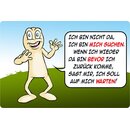 Schild Spruch "bin mich suchen, da bin bevor...