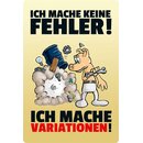 Schild Spruch "mache keine Fehler, mache...