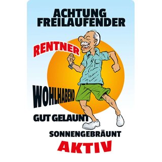 Schild Spruch "Achtung freilaufender Rentner, wohlhabend, aktiv" 20 x 30 cm 
