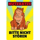 Schild Spruch "Nutzkatze, bitte nicht...