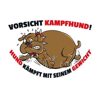 Schild Spruch "Vorsicht Kampfhund, Hund kämpft mit Gewicht" 20 x 30 cm