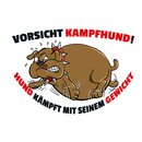 Schild Spruch "Vorsicht Kampfhund, Hund kämpft...