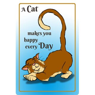 Schild Spruch "A cat makes you happy every day" 20 x 30 cm 