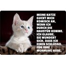 Schild Spruch "Katze guckt komisch, Haustür,...