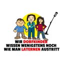 Schild Spruch "Dorfkinder wissen wie man Laternen...