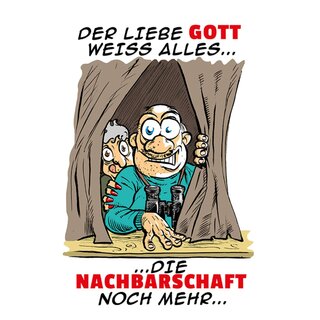 Schild Spruch "liebe Gott weiß alles, Nachbarschaft noch mehr" 20 x 30 cm 