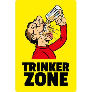 Schild Spruch "Trinker Zone" 20 x 30 cm 