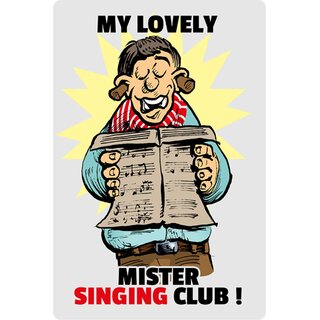 Schild Spruch "My lovely mister singing club" 20 x 30 cm 