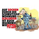 Schild Spruch "Socken schmutzige Wohnung schlurfen,...