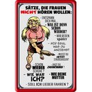 Schild Spruch "Sätze Frauen nicht hören...