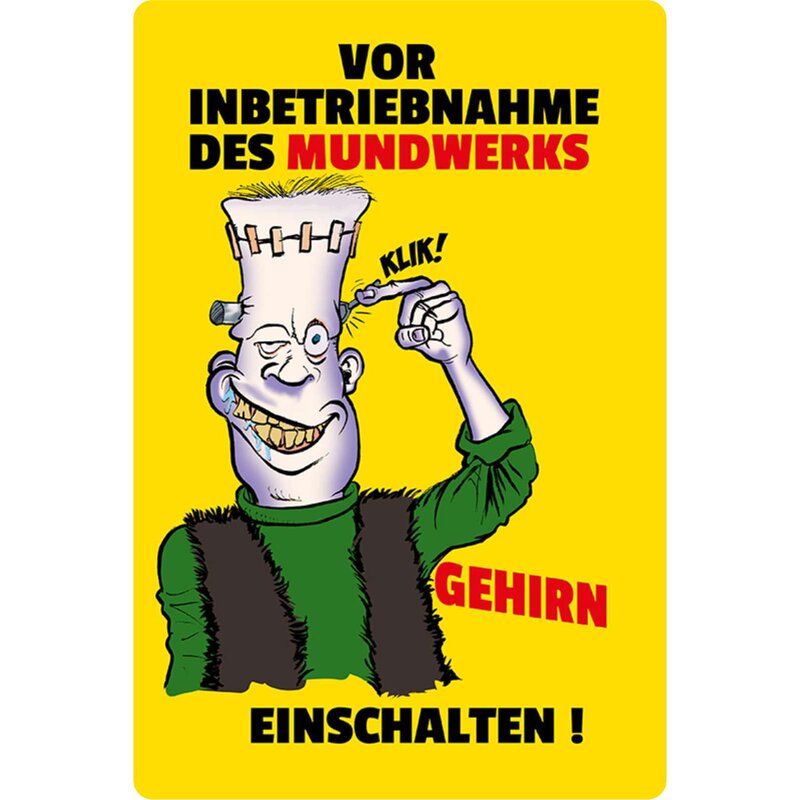 Schild Spruch "Vor Inbetriebnahme Mundwerks Gehirn einschalten" 20 x