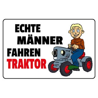 Schild Spruch "Echte Männer fahren Traktor" weiß 20 x 30 cm 