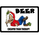 Schild Spruch "Beer, cheaper than therapy" 20 x...