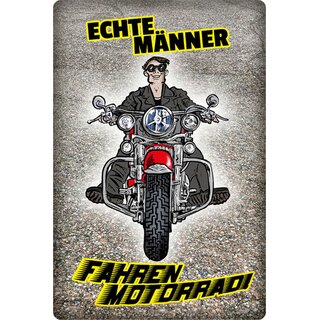 ECHTE MÄNNER FAHREN MOTORRAD Straßenschild für Biker Rocker Hot Rodder Roller 