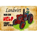 Schild Spruch "Landwirt, nur ein Held fährt...