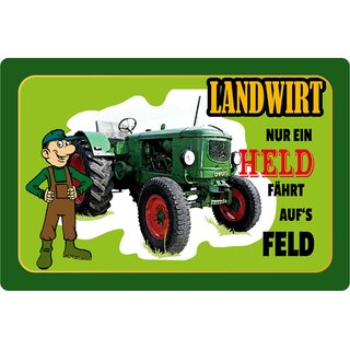 Schild Spruch "Landwirt, nur Held fährt aufs Feld" grün 20 x 30 cm
