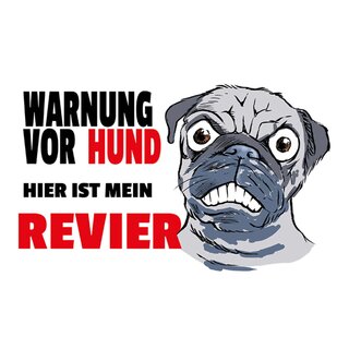 Schild Spruch "Warnung vor Hund, hier ist mein Revier" Mops 20 x 30 cm 