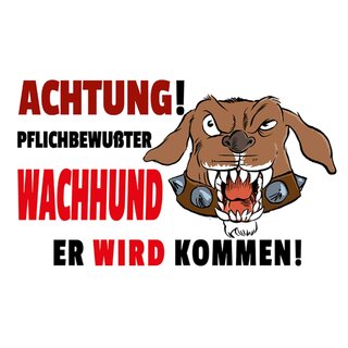 Schild Spruch "Achtung, Wachhund wird kommen" 20 x 30 cm