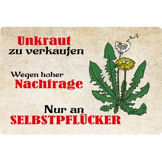 Schild Spruch "Unkraut zu verkaufen, hoher Nachfrage Selbstpflücker" 20 x 30 cm 