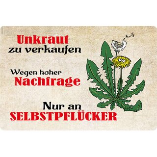 Schild Spruch "Unkraut zu verkaufen, hoher Nachfrage Selbstpflücker" 20 x 30 cm
